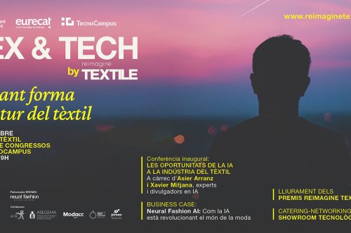 ‘TEX & TECH by Reimagine Textile’, la jornada d’innovació del sector tèxtil català